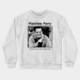 Memories Matthew Perry Crewneck Sweatshirt